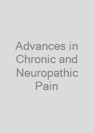 Advances in Chronic and Neuropathic Pain