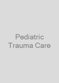 Pediatric Trauma Care