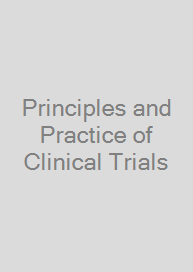 Principles and Practice of Clinical Trials