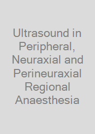 Cover Ultrasound in Peripheral, Neuraxial and Perineuraxial Regional Anaesthesia