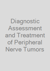 Diagnostic Assessment and Treatment of Peripheral Nerve Tumors