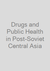 Drugs and Public Health in Post-Soviet Central Asia