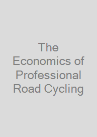 The Economics of Professional Road Cycling