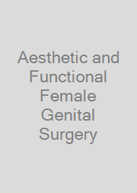Aesthetic and Functional Female Genital Surgery