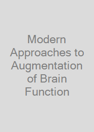 Modern Approaches to Augmentation of Brain Function