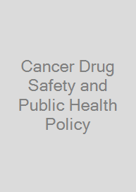 Cover Cancer Drug Safety and Public Health Policy