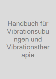 Cover Handbuch für Vibrationsübungen und Vibrationstherapie