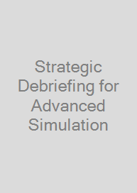 Strategic Debriefing for Advanced Simulation