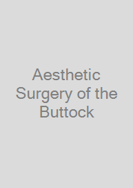 Aesthetic Surgery of the Buttock