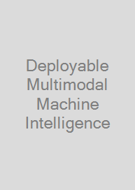 Cover Deployable Multimodal Machine Intelligence