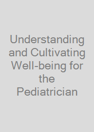 Cover Understanding and Cultivating Well-being for the Pediatrician