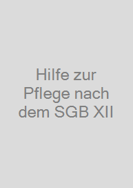 Hilfe zur Pflege nach dem SGB XII