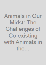 Cover Animals in Our Midst: The Challenges of Co-existing with Animals in the Anthropocene
