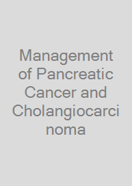 Cover Management of Pancreatic Cancer and Cholangiocarcinoma