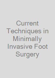 Cover Current Techniques in Minimally Invasive Foot Surgery