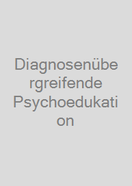 Cover Diagnosenübergreifende Psychoedukation