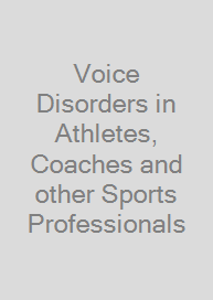 Voice Disorders in Athletes, Coaches and other Sports Professionals