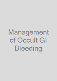 Management of Occult GI Bleeding