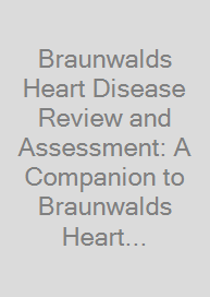 Cover Braunwalds Heart Disease Review and Assessment: A Companion to Braunwalds Heart Disease