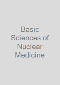 Basic Sciences of Nuclear Medicine