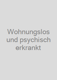 Cover Wohnungslos und psychisch erkrankt
