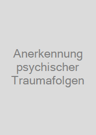 Anerkennung psychischer Traumafolgen