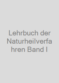 Lehrbuch der Naturheilverfahren Band I