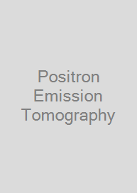 Positron Emission Tomography