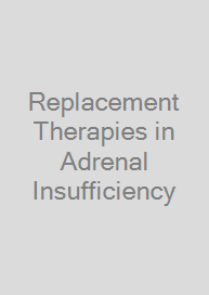 Cover Replacement Therapies in Adrenal Insufficiency