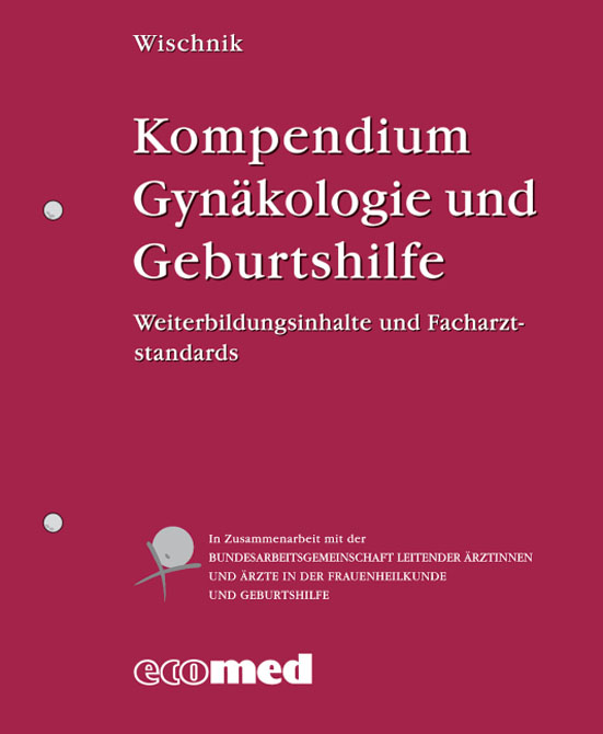 Kompendium Gynäkologie und Geburtshilfe (Loseblattwerk in 3 Ordnern)