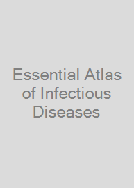 Essential Atlas of Infectious Diseases