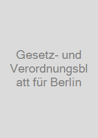 Gesetz- und Verordnungsblatt für Berlin