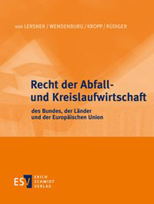 Recht der Abfall- und Kreislaufwirtschaft des Bundes, der Länder u. der Europ. Union -in 6 Ordner-