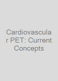 Cardiovascular PET: Current Concepts