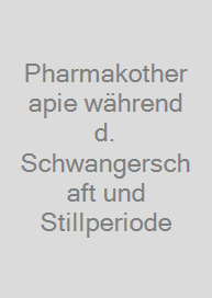 Cover Pharmakotherapie während d. Schwangerschaft und Stillperiode