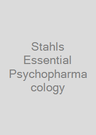 Stahls Essential Psychopharmacology