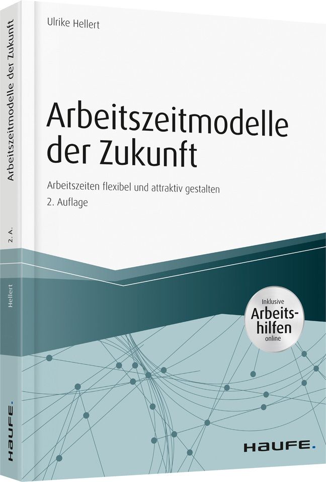 Arbeitszeitmodelle der Zukunft - inkl. Arbeitshilfen online