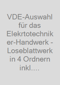 VDE-Auswahl für das Elekrtotechniker-Handwerk - Loseblattwerk in 4 Ordnern inkl. Sammelmappen