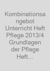 Cover Kombinationsangebot Unterricht Heft Pflege 2013/4 +  Grundlagen der Pflege Heft 36.