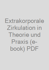 Extrakorporale Zirkulation in Theorie und Praxis (e-book) PDF