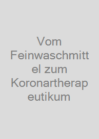 Cover Vom Feinwaschmittel zum Koronartherapeutikum