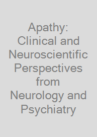 Cover Apathy: Clinical and Neuroscientific Perspectives from Neurology and Psychiatry