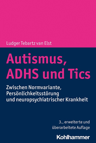 Autismus, ADHS und Tics, 3. erweiterte und überarbeitete Auflage