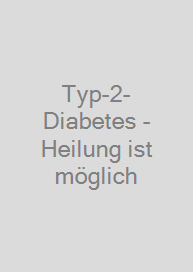 Typ-2-Diabetes - Heilung ist möglich