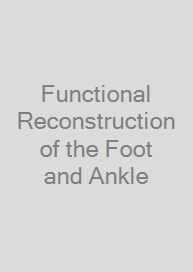 Functional Reconstruction of the Foot and Ankle