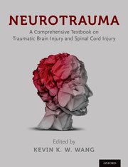 Neurotrauma: A Comprehensive Textbook on Traumatic Brain Injury and Spinal Cord Injury