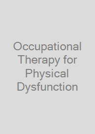 Occupational Therapy for Physical Dysfunction