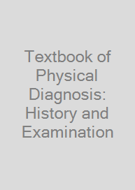 Textbook of Physical Diagnosis: History and Examination