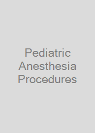 Pediatric Anesthesia Procedures