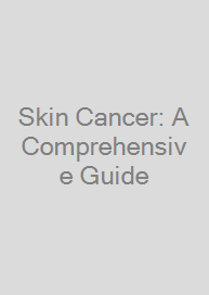 Cover Skin Cancer: A Comprehensive Guide
